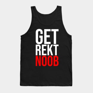 Get Rekt Noob Is For The Gamer Sarcastic Funny Saying Tank Top